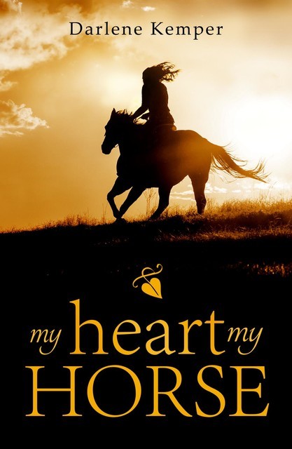 My Heart, My Horse, Darlene Kemper