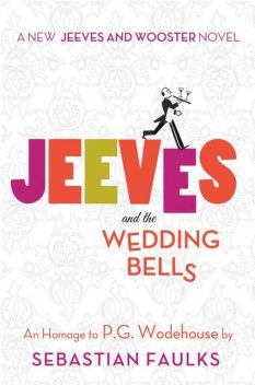 Jeeves and the Wedding Bells, Sebastian Faulks