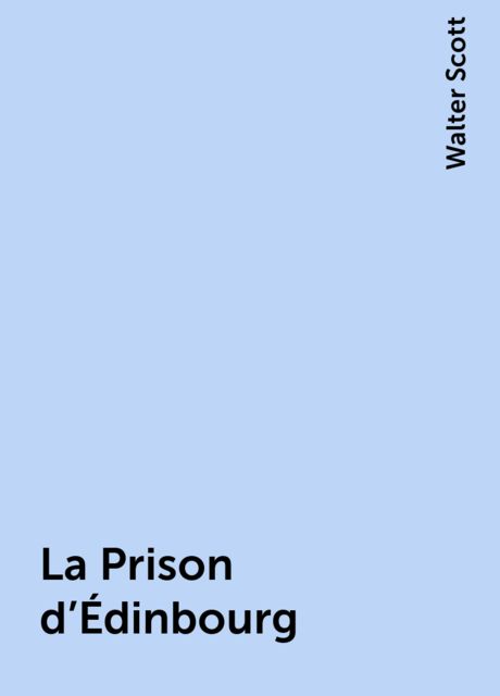 La Prison d'Édinbourg, Walter Scott