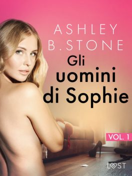 Gli uomini di Sophie Vol. 1, Ashley B. Stone