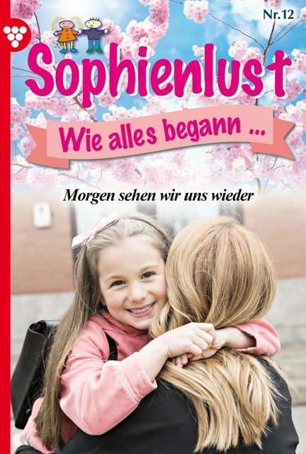 Sophienlust, wie alles begann 12 – Familienroman, Marietta Brem