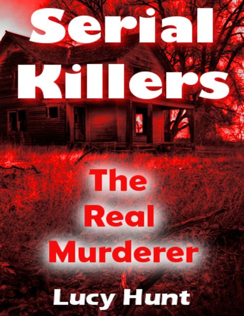 Serial Killers: The Real Murderer, Lucy Hunt