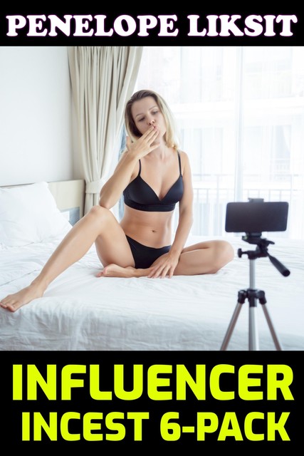 Influencer Incest 6-Pack, Penelope Liksit