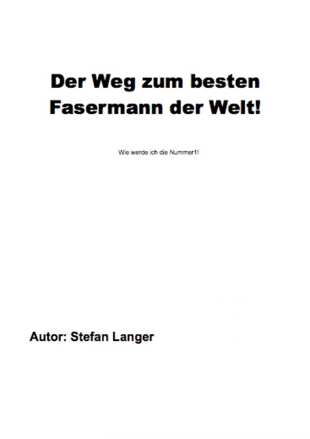 Der Weg zum besten Fasermann der Welt, Stefan Langer