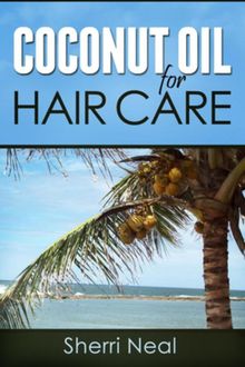 Coconut Oil For Hair Care, Sherri Neal