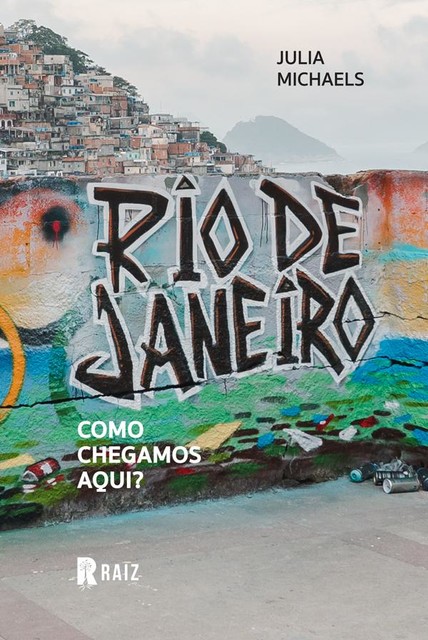 Rio de Janeiro: como chegamos aqui, Julia Michaels