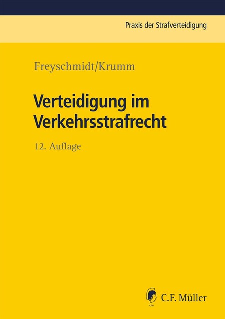 Verteidigung im Verkehrsstrafrecht, Carsten Krumm, Uwe Freyschmidt