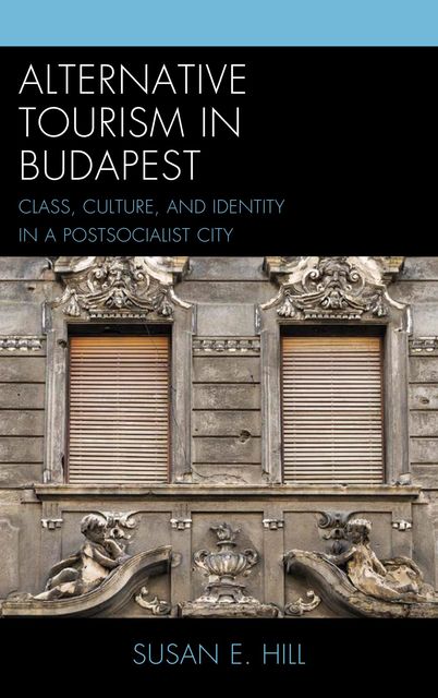 Alternative Tourism in Budapest, Susan Hill