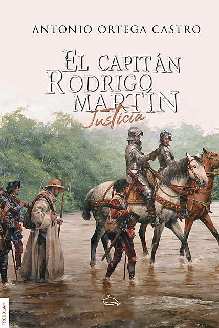 El Capitán Rodrigo Martín: Justicia, Antonio Ortega Castro