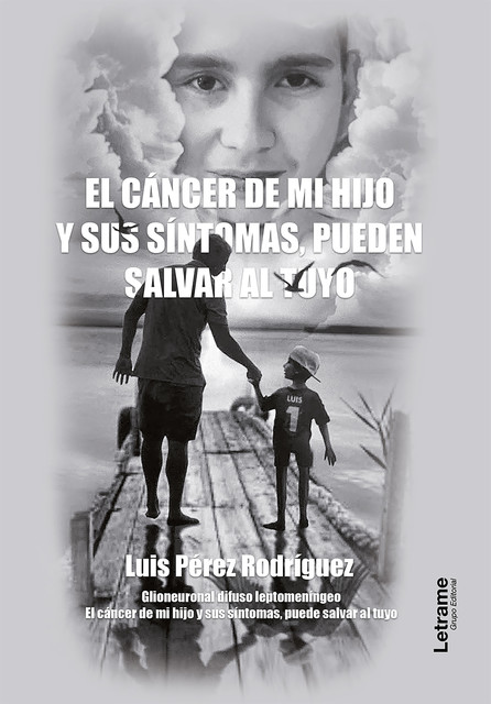 El cáncer de mi hijo y sus síntomas, pueden salvar al tuyo, Luis Felipe Rodríguez
