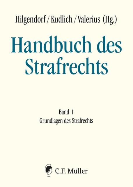 Handbuch des Strafrechts, Hans Kudlich, Robert Esser, Frank Schuster, Eric Hilgendorf, Arnd Koch, Bertram Schmitt, Brian Valerius, Christoph Knauer, Georg Steinberg, Johannes Kaspar, Michael Kubiciel, Moritz Vo, Stefanie Schmahl, Tatjana Hörnle, Thomas Rotsch, Wolfgang Heinz