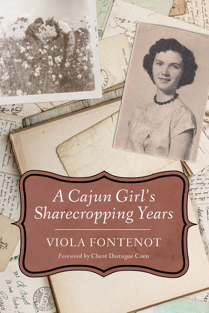 A Cajun Girl's Sharecropping Years, Viola Fontenot