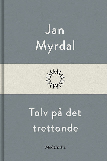 Tolv på det trettonde, Jan Myrdal