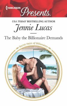 The Baby The Billionaire Demands, Jennie Lucas