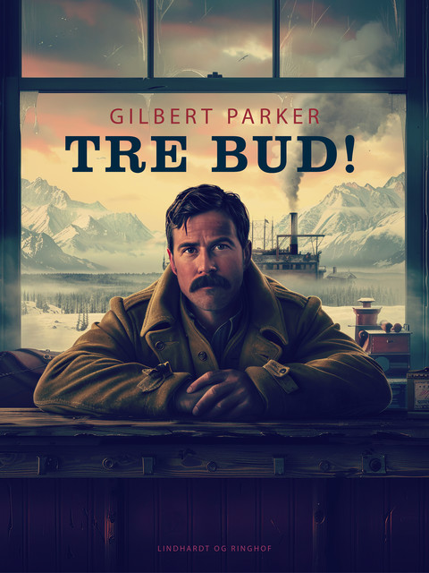 Tre bud, Gilbert Parker