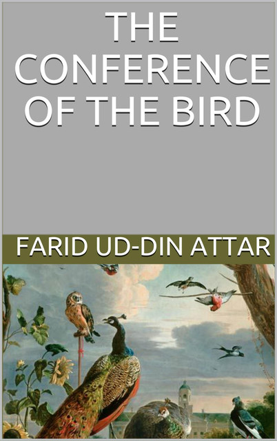 The Conference of the Birds, FARID UD-DIN