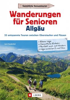 Wanderführer Allgäu: Wanderungen für Senioren Allgäu. 33 entspannte Touren in den Allgäuer Alpen, Lars Freudenthal