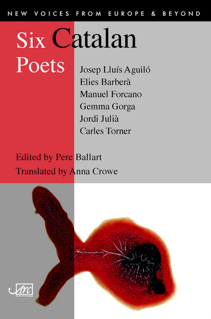 Six Catalan Poets, Anna Crowe, Josep Lluis Aguilo, Carles Torner, Elies Barberà, Gemma Gorga, Jordi Julià, Manuel Forcano, Pere Ballart