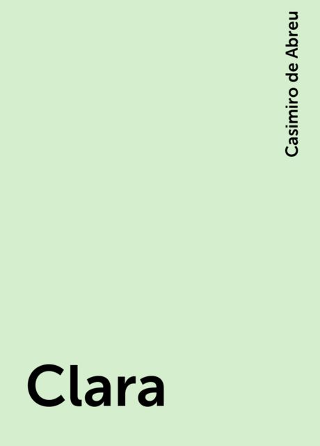 Clara, Casimiro de Abreu