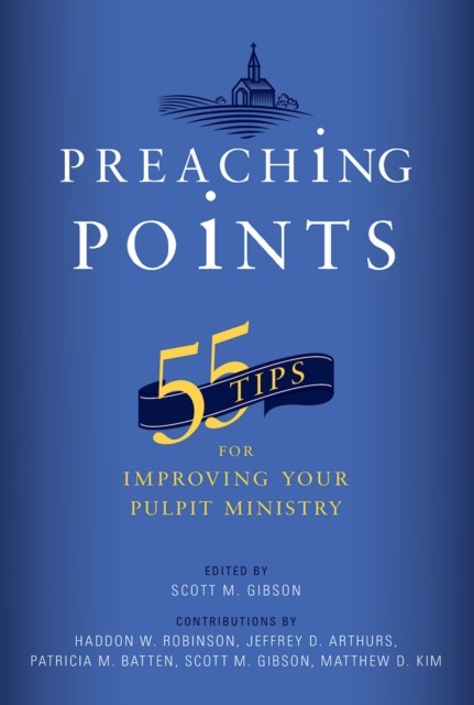 Preaching Points, Scott M. Gibson