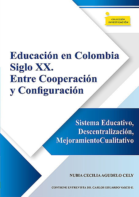 Educación en Colombia siglo XX. Entre cooperación y configuración, Nubia Cecilia Agudelo Cely
