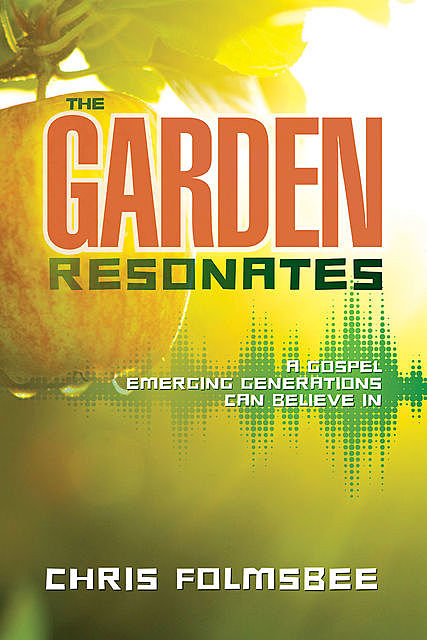 The Garden Resonates, Chris Folmsbee