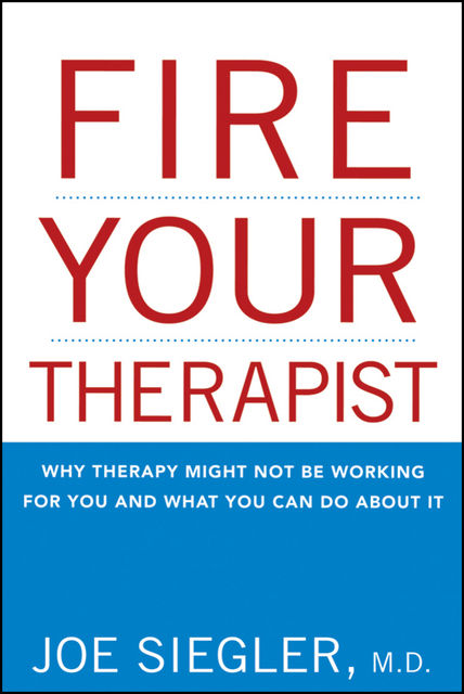 Fire Your Therapist, Joe Siegler