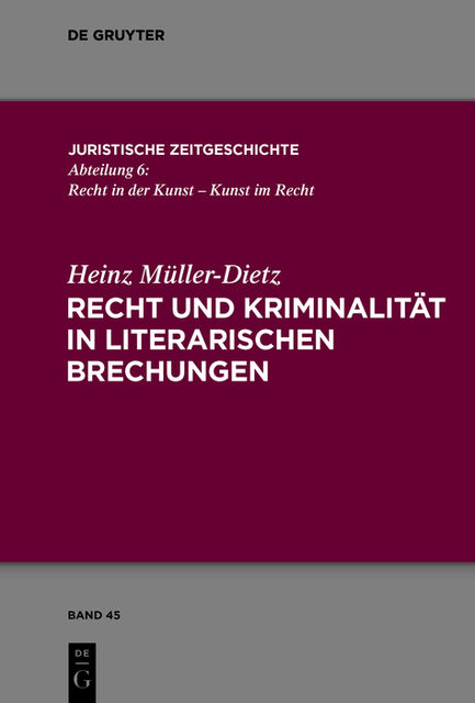 Recht und Kriminalität in literarischen Brechungen, Heinz Müller-Dietz