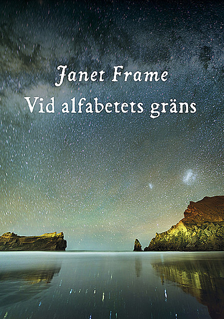 Vid alfabetets gräns, Janet Frame