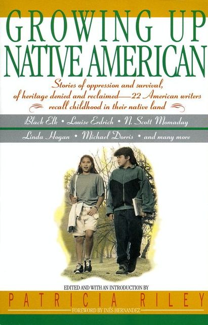 Growing Up Native American, Bill Adler, Patricia Riley, Ines Hernandez