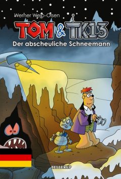 Tom & TK13 #3: Der abscheuliche Schneemann, Werner Wejp-Olsen