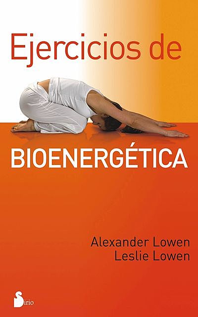 Ejercicios de bioenergética, Alexander Lowen