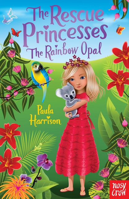 The Rescue Princesses: The Rainbow Opal, Paula Harrison