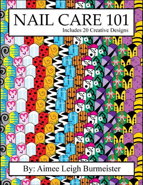 Nail Care 101, Aimee Leigh Burmeister