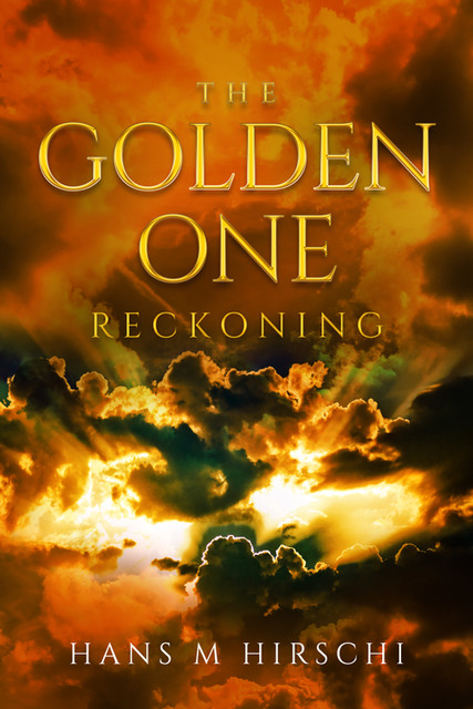 The Golden One–Reckoning, Hans M Hirschi
