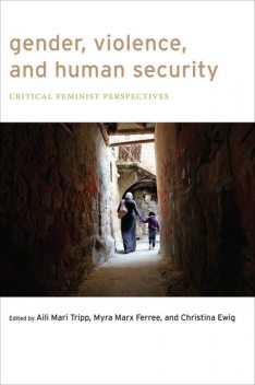 Gender, Violence, and Human Security, Aili Mari Tripp, Christina Ewig, Ewig, Myra Marx Ferree