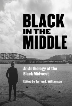 Black in the Middle, Terrion L. Williamson