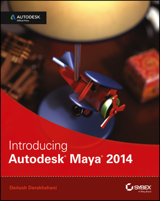 Introducing Autodesk Maya 2014, Dariush Derakhshani
