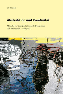 Abstraktion und Kreativität, Schneider