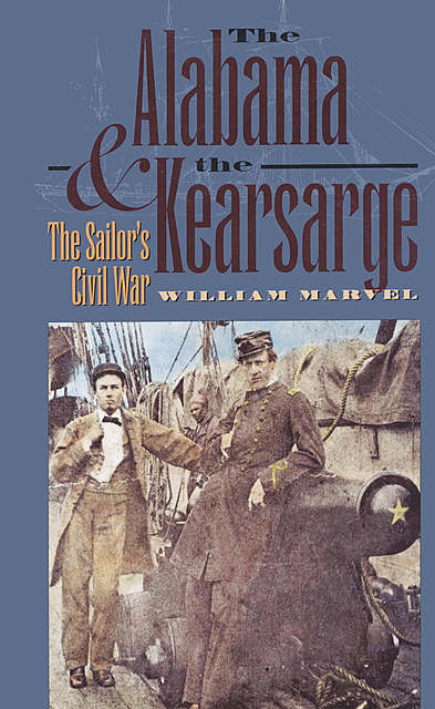 The Alabama and the Kearsarge, William Marvel