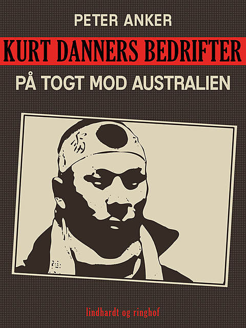 Kurt Danners bedrifter: På togt mod Australien, Peter Anker
