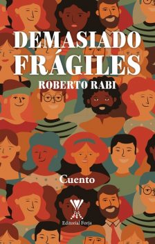 Demasiado frágiles, Roberto Rabi
