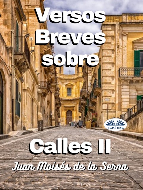 Versos Breves Sobre Calles II, Juan Moisés De La Serna