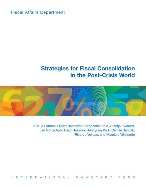 Strategies for Fiscal Consolidation in the Post-Crisis World, Mauricio Villafuerte