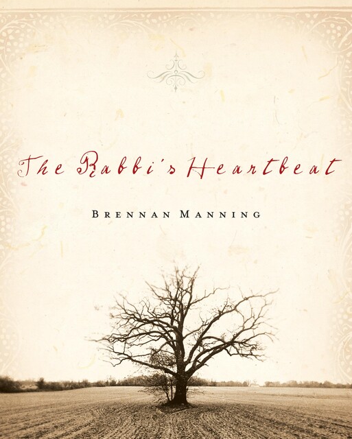 Rabbi's Heartbeat, Brennan Manning