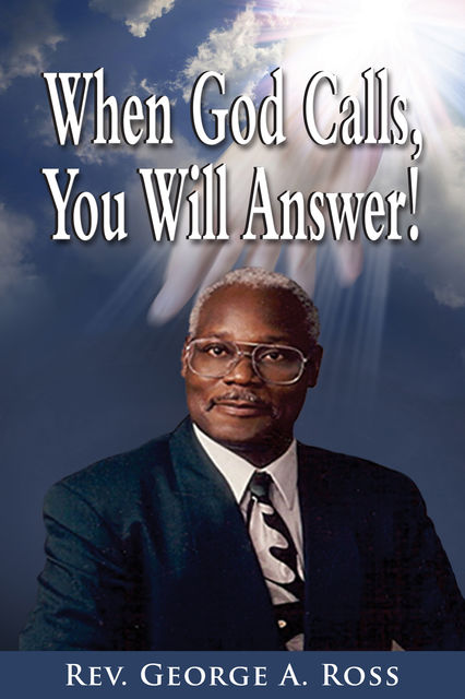 When God Calls, You Will Answer, Ross George