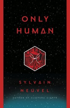 Only Human, Sylvain Neuvel