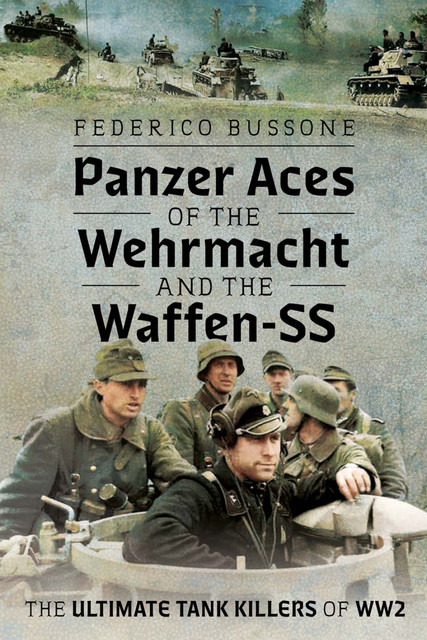 Panzer Aces of the Wehrmacht and the Waffen-SS, Federico Bussone