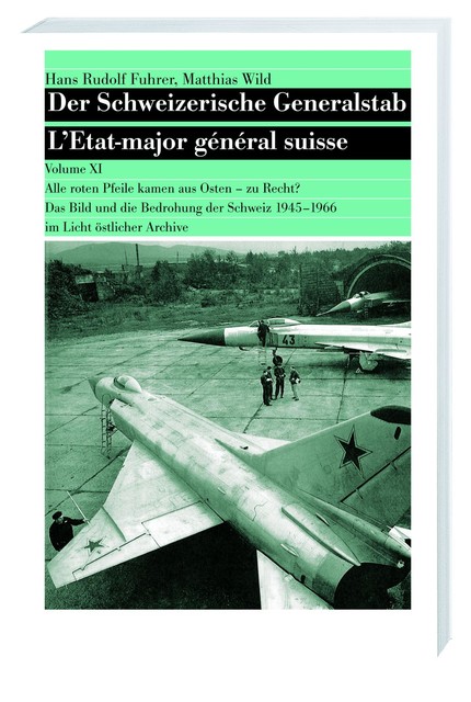 Alle roten Pfeile kamen aus Osten – zu Recht, Hans Rudolf Fuhrer, Matthias Wild