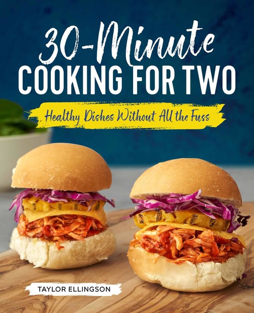 30-Minute Cooking for Two, Taylor Ellingson